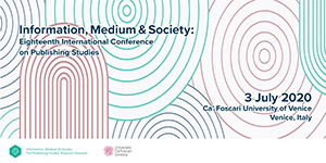 Information, Medium & Society: Eighteenth International Conference on Publishing Studies