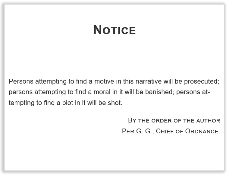 The preface of The Adventures of Huckleberry Finn by Mark Twain.