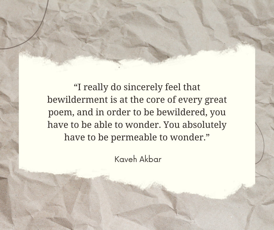 Kaveh Akbar Quote